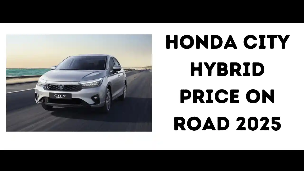 Honda City Hybrid Price On Road 2025